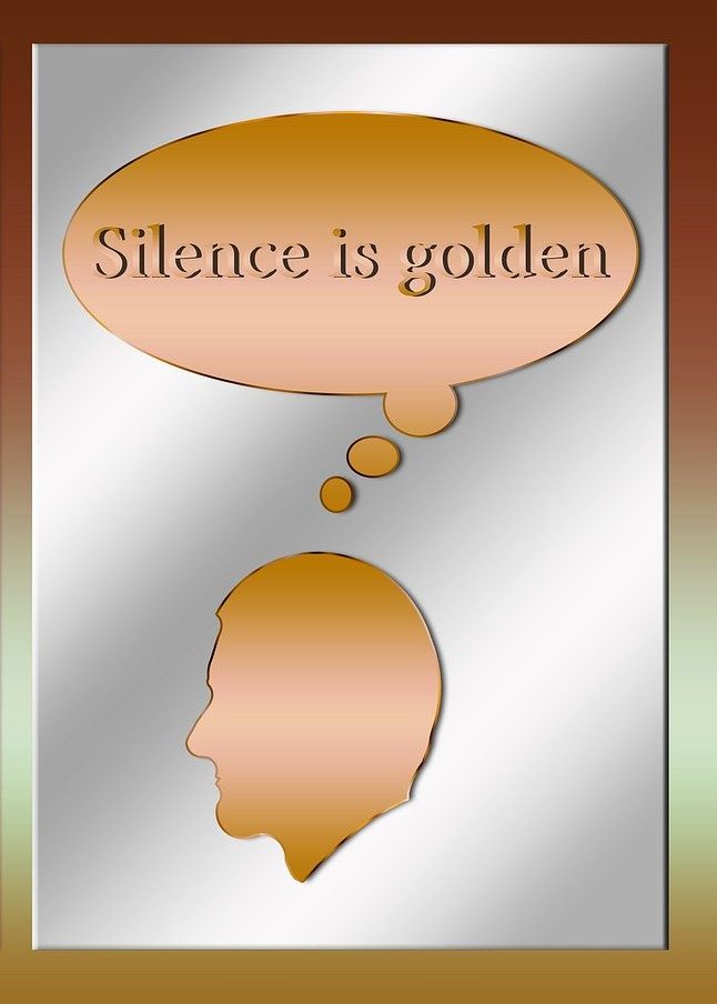 silence is golden